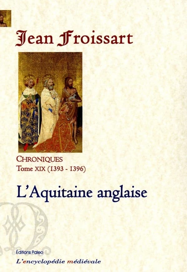 Chroniques t.19 ; 1393-1396, l'Aquitaine anglaise
