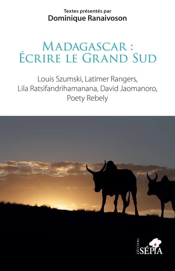 Madagascar : écrire le grand Sud