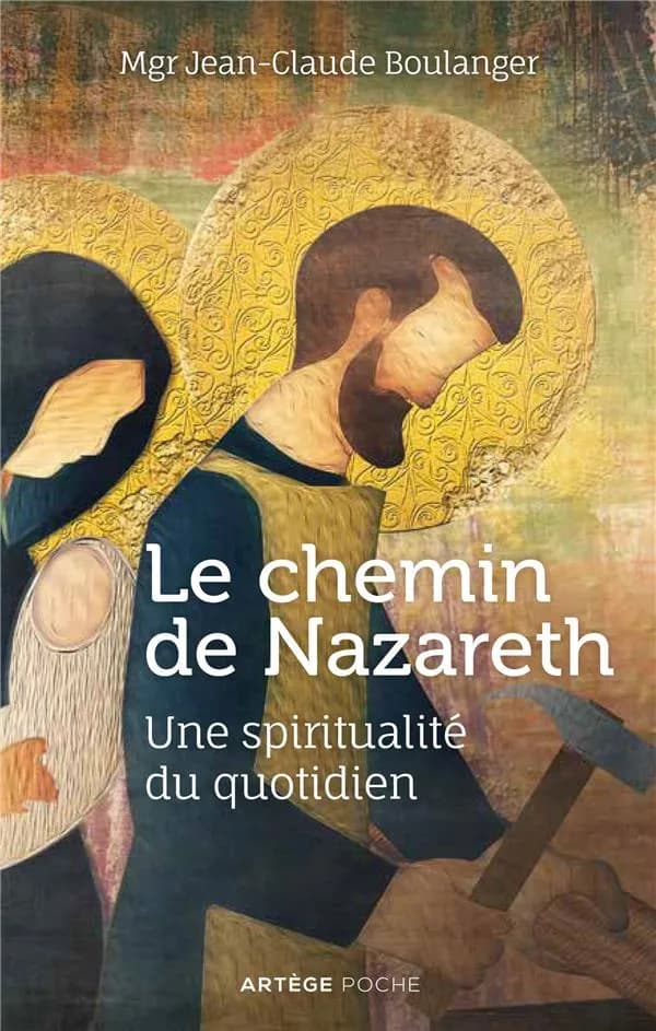 Le chemin de Nazareth : une spiritualité du quotidien
