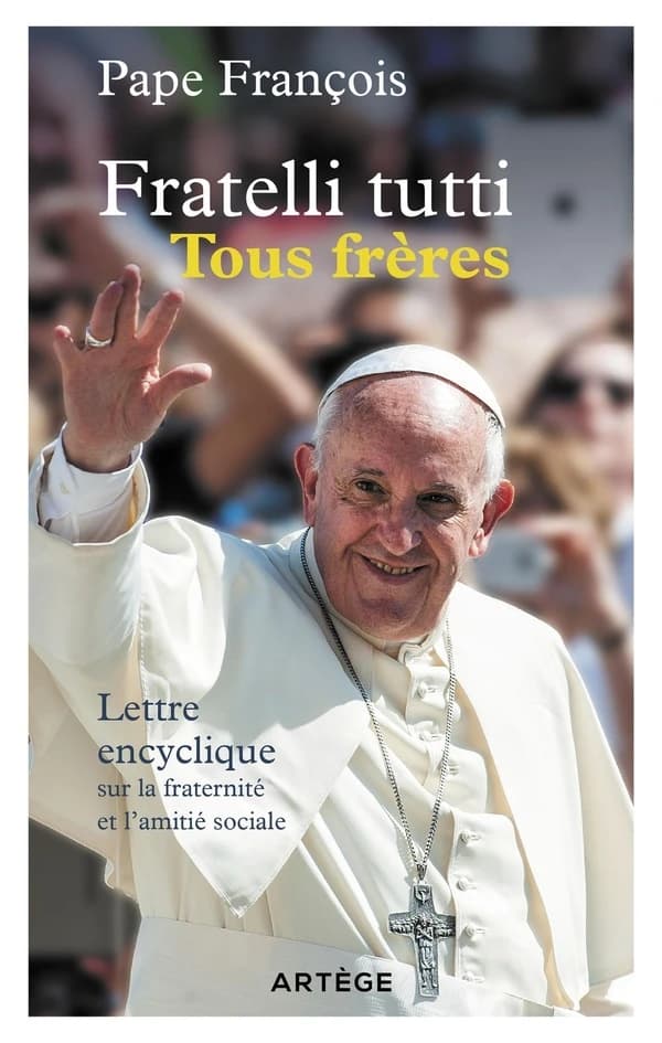 "Tous frères" : lettre encyclique sur la fraternité et l'amitié sociale