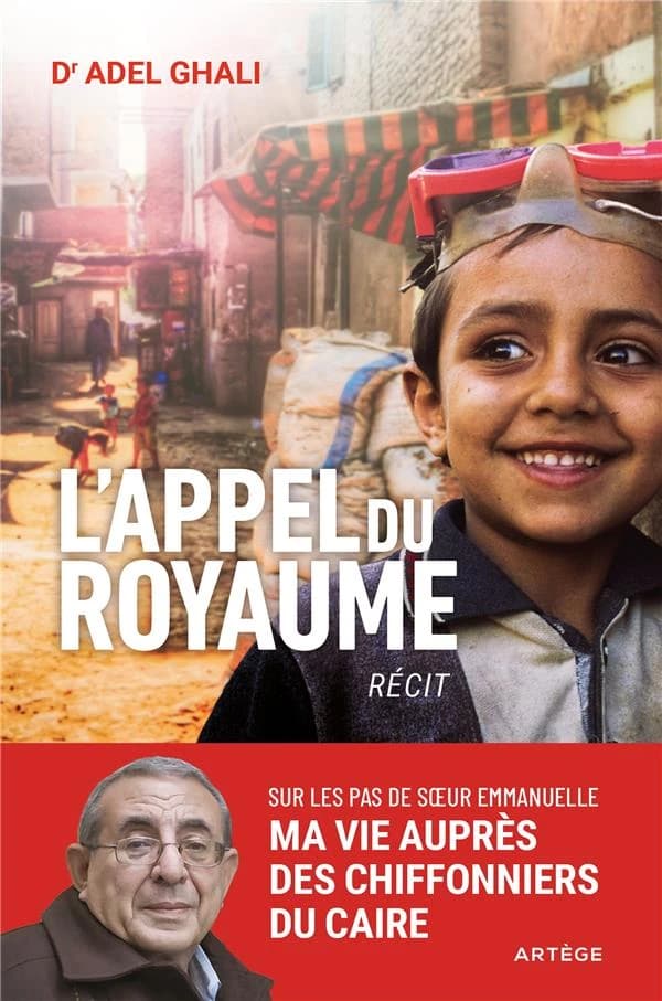 L'appel du royaume : sur les pas de soeur Emmanuelle, ma vie auprès des chiffonniers du Caire