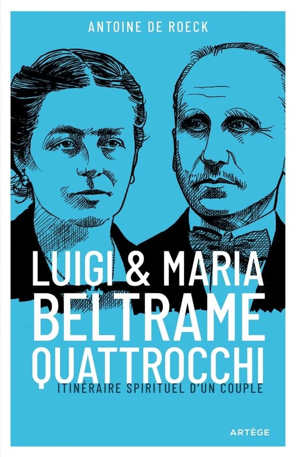 Luigi et Maria Beltrame Quattrocchi : itinéraire spirituel d'un couple