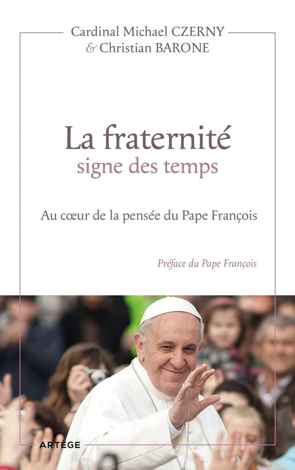 La fraternité signe des temps : au coeur de la pensée du pape François