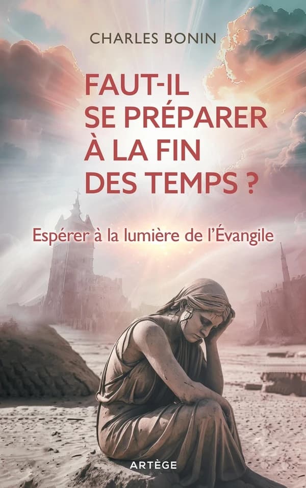 Faut-il se préparer à la fin des temps ? : espérer à la lumière de l'Évangile