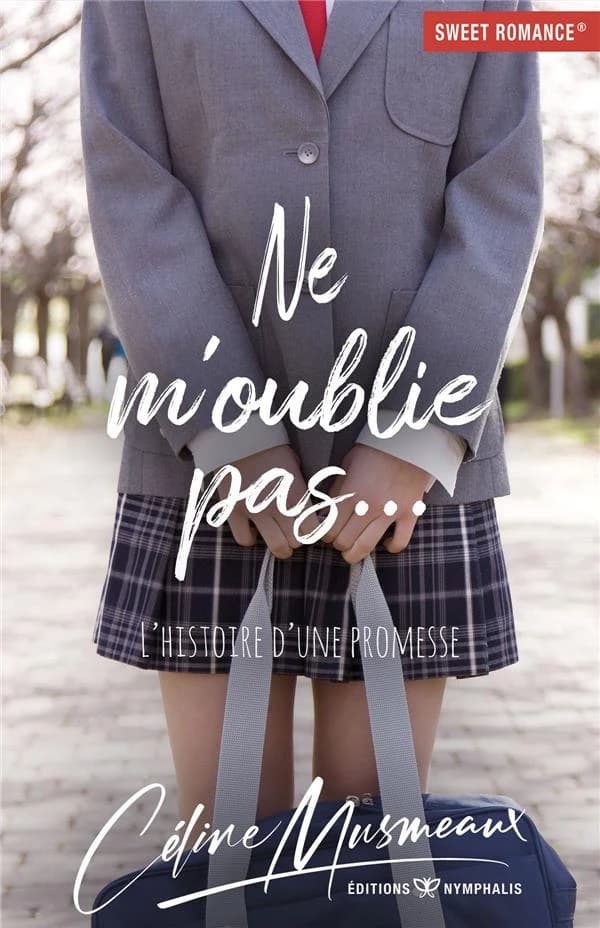 Ne m'oublie pas ; l'histoire d'une promesse