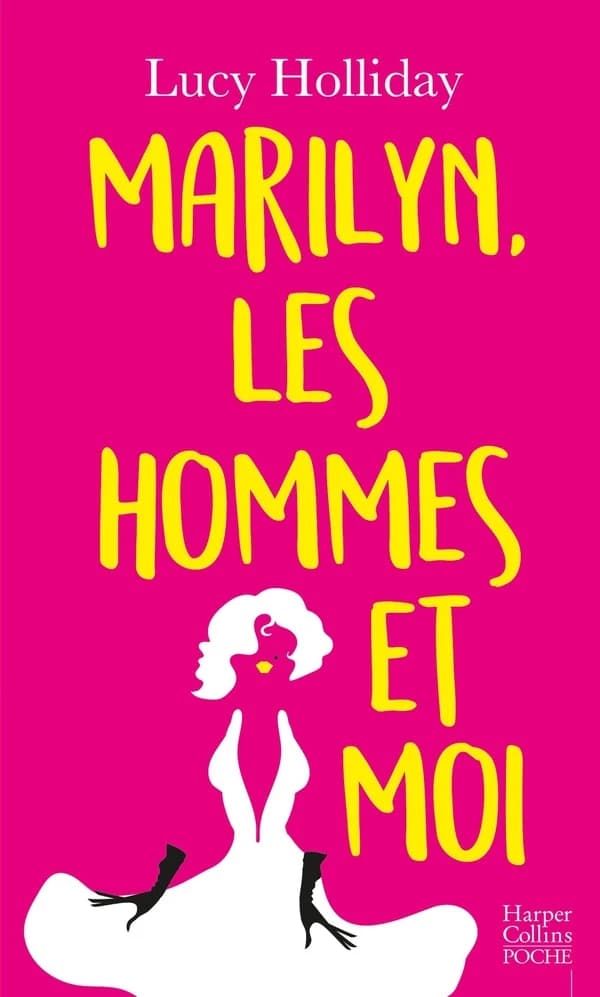Marilyn, les hommes et moi : roman