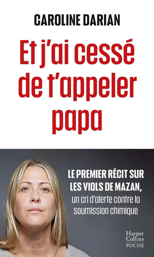 Et j'ai cessé de t'appeler papa : quand la soumission chimique frappe une famille