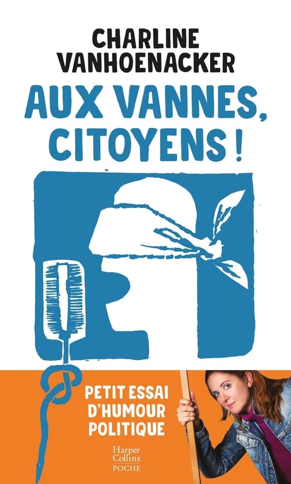 Aux vannes, citoyens ! : petit essai d'humour politique