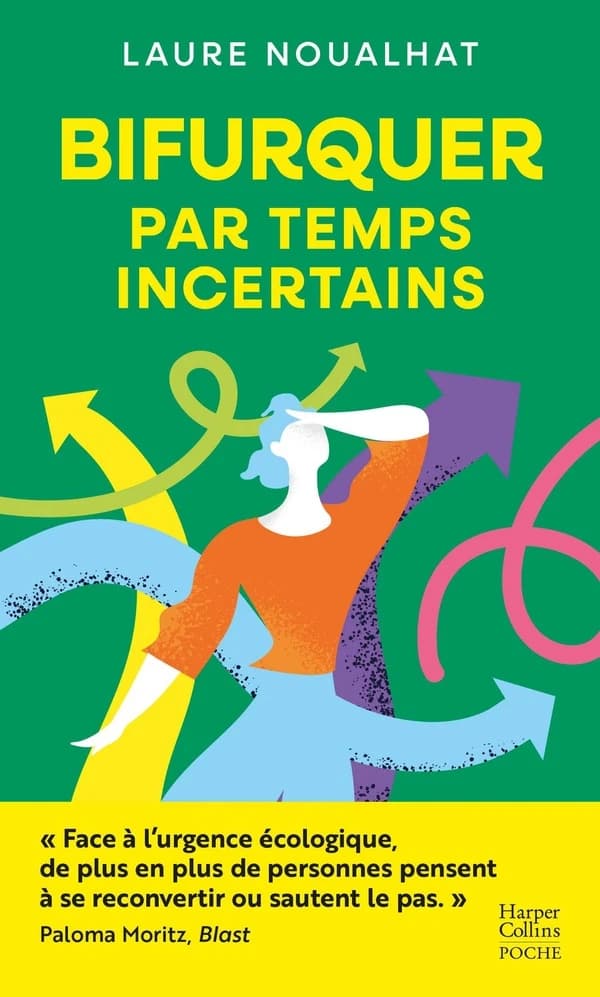 Bifurquer par temps incertains (Nouvelle éd. mise à jour) Laure Noualhat