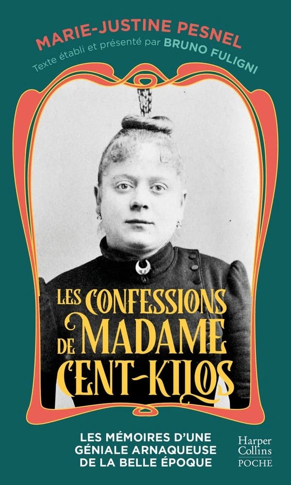 Les confessions de Madame Cent-Kilos : le manuscrit retrouvé d'une criminelle de la Belle Époque