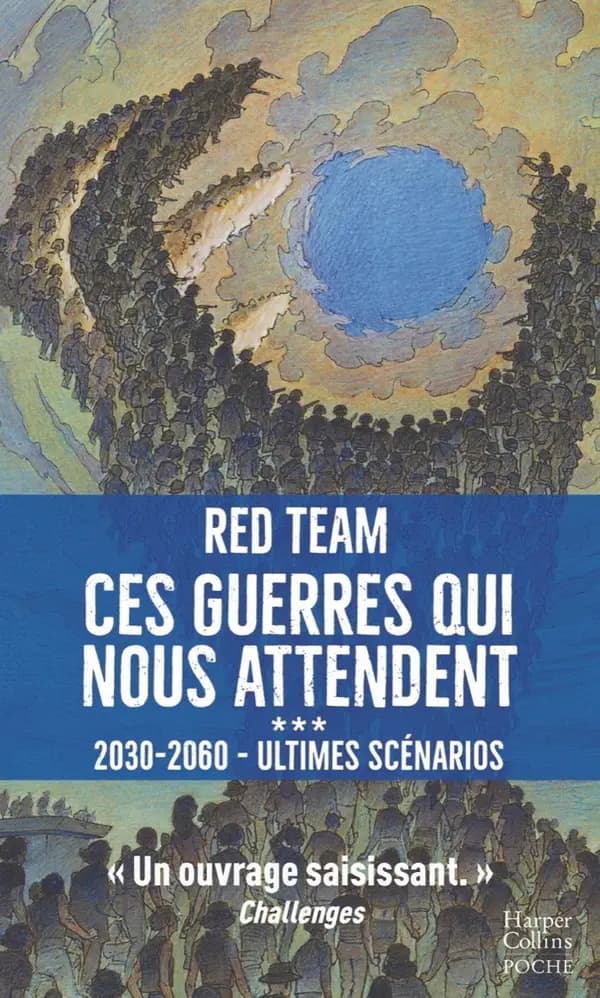Ces guerres qui nous attendent : 2030-2060 : ultimes scénarios