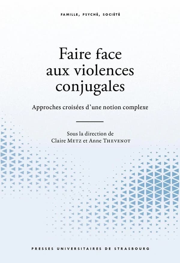 Faire face aux violences conjugales : approches croisées d'un phénomène complexe