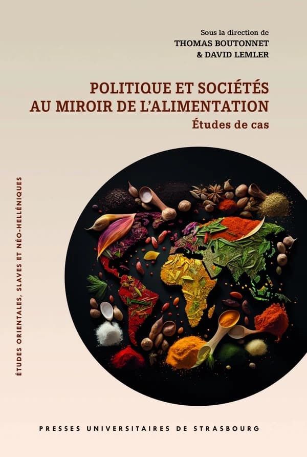 Politique et sociétés au miroir de l'alimentation : études de cas