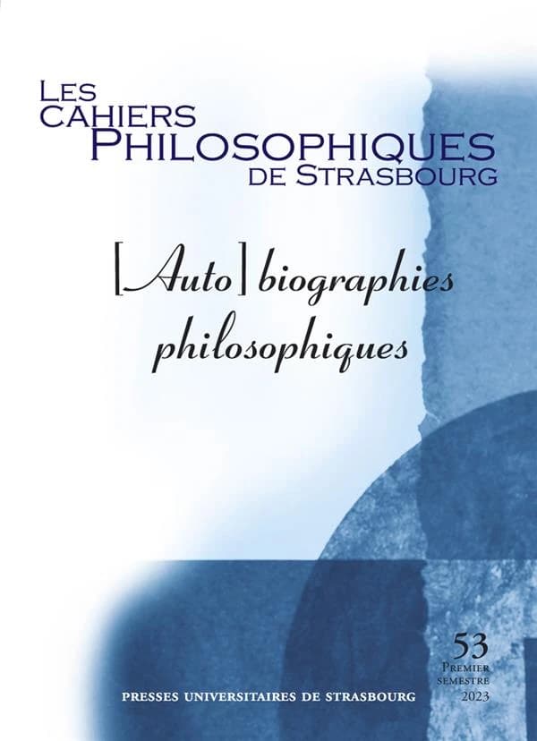 Les cahiers philosophiques de Strasbourg n.53 : [auto]biographies philosophiques