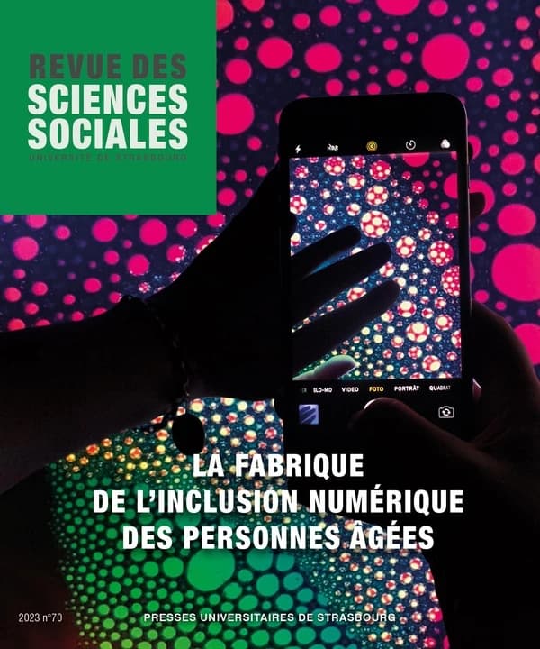 Revue des sciences sociales n.70 : La fabrique de l'inclusion numérique des personnes âgées (édition 2023)