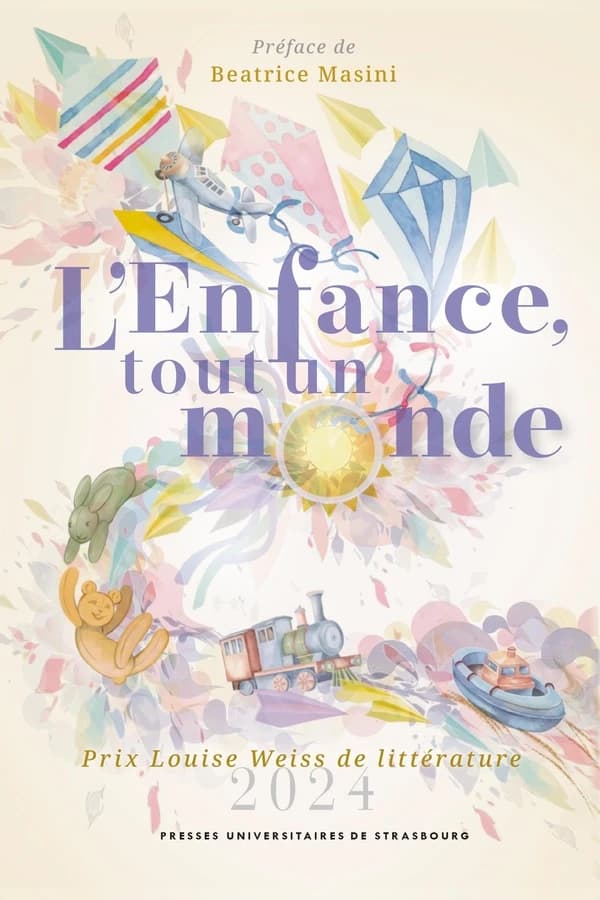 L'enfance, tout un monde : Prix Louise Weiss de litt&rature