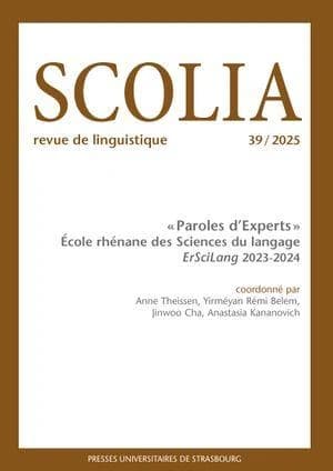 Scolia n.39 : « Paroles d'Experts » : École Rhénane des Sciences du langage (ErSciLang 2023-2024) (édition 2025)