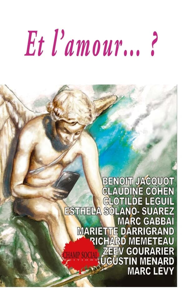 Et l'amour ? : actes du colloque organisé par le Collège des humanités, Montpellier les 2 et 3 octobre 2021