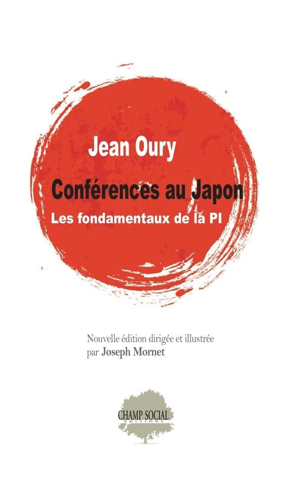 Conférences au Japon : les fondamentaux de la PI (Nouvelle éd.) Jean Oury