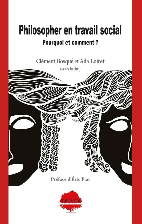 Philosopher en travail social : Pourquoi et comment ?