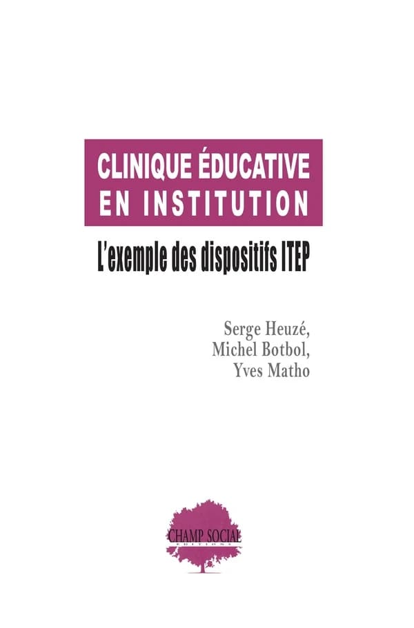 Clinique éducative en institution : l'exemple des dispositifs ITEP