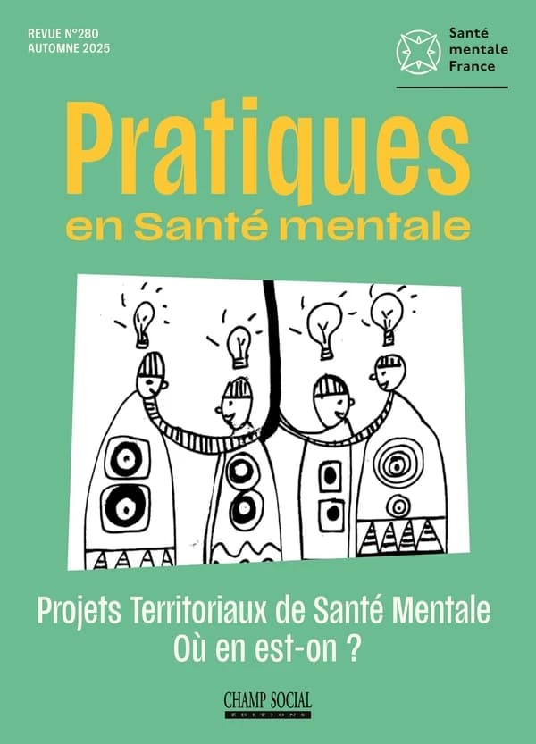 Pratique en santé mentale n.3-2025 : Projets territoriaux de santé mentale : Où en est-on?