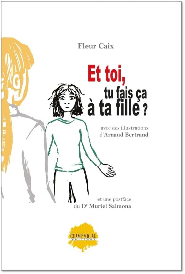 Et toi, tu fais ça à ta fille ?