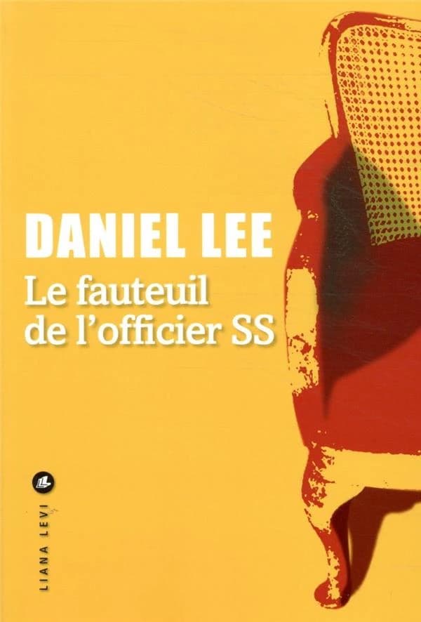 Le fauteuil de l'officier SS : sur les traces d'une vie oubliée