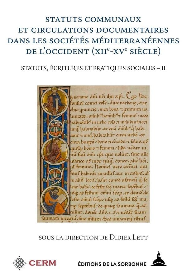 Statuts communaux et circulations documentaires dans les sociétés méditerranéennes de l'Occident : XIIe-XVe siècle : [actes du colloque, École française de Rome, 26-27 juin 2015]