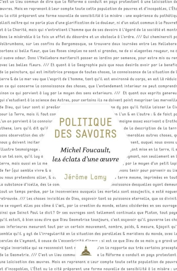 Politique des savoirs : Michel Foucault, les éclats d'une oeuvre