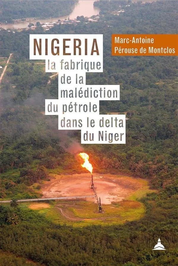 Nigeria, la fabrique de la malédiction du pétrole dans le delta du Niger
