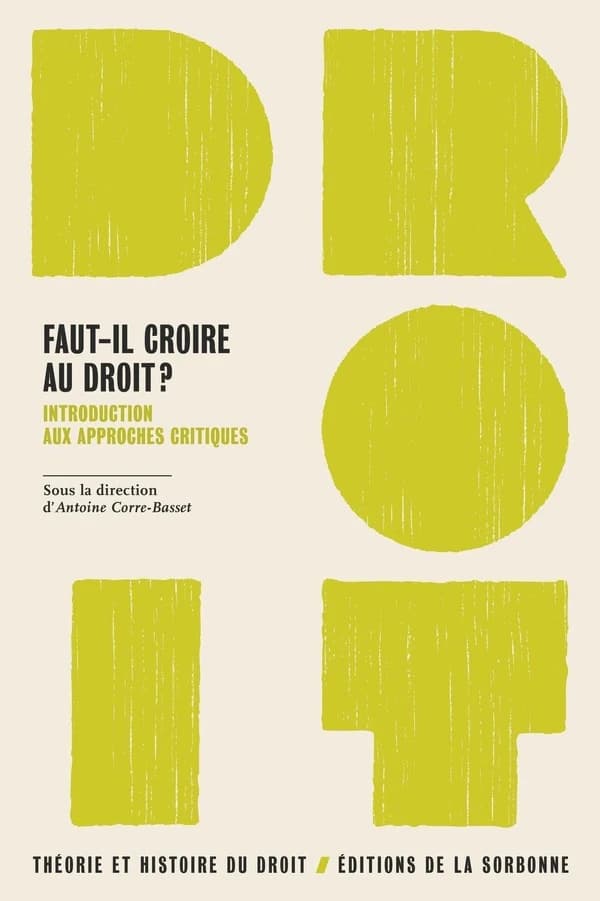 Faut-il croire au droit ? : introduction aux approches critiques