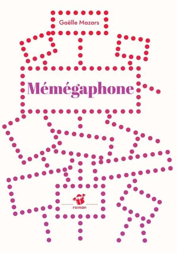 Mémégaphone : roman