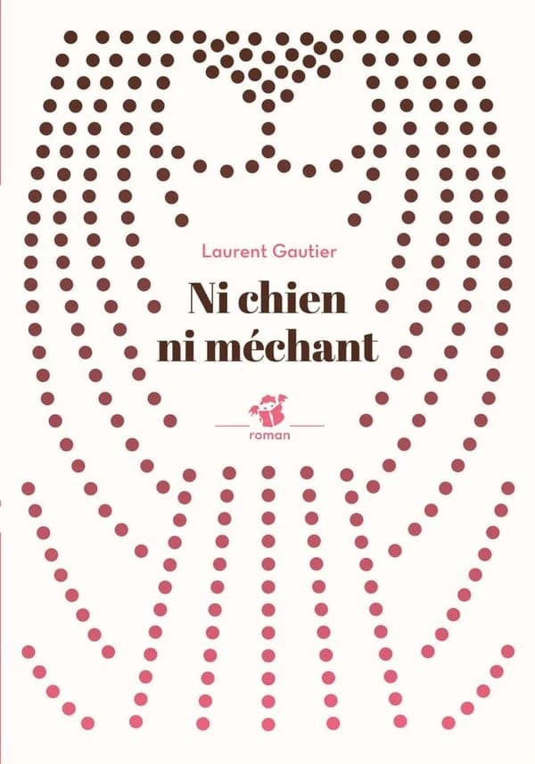 Ni chien, ni méchant : roman