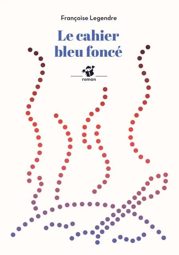 Le cahier bleu foncé : roman