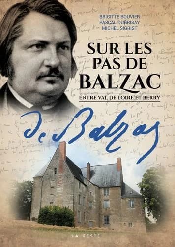 Sur les pas de Balzac : entre Val de Loire et Berry