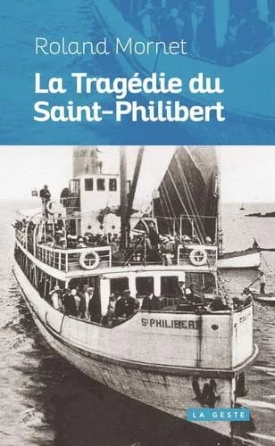 La tragédie du "Saint-Philibert" : par-delà rumeurs et légendes