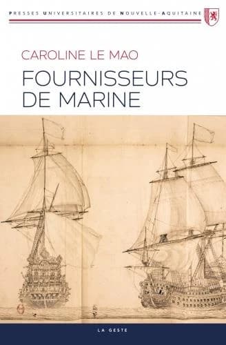 Fournisseurs de marine : les fournisseurs de la Marine française au temps de la guerre de la Ligue d'Ausbourg [sic], 1688-1697