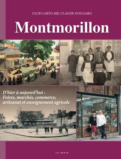 Montmorillon : d'hier à aujourd'hui, foires, marchés, commerce, artisanat et enseignement agricole