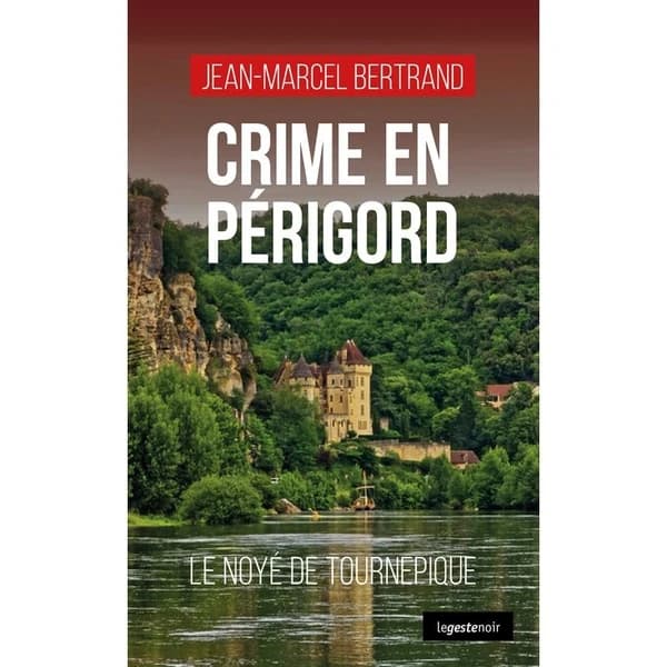 Crime en Périgord : le noyé de Tournepique : la dernière enquête de Quentin Rennik