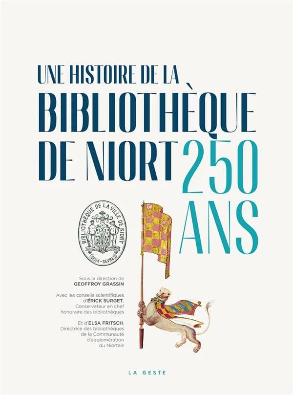 Une histoire de la bibliothèque de Niort : 250 ans : [exposition, Niort, Médiathèque Pierre-Moinot, 29 septembre 2023-6 janvier 2024]