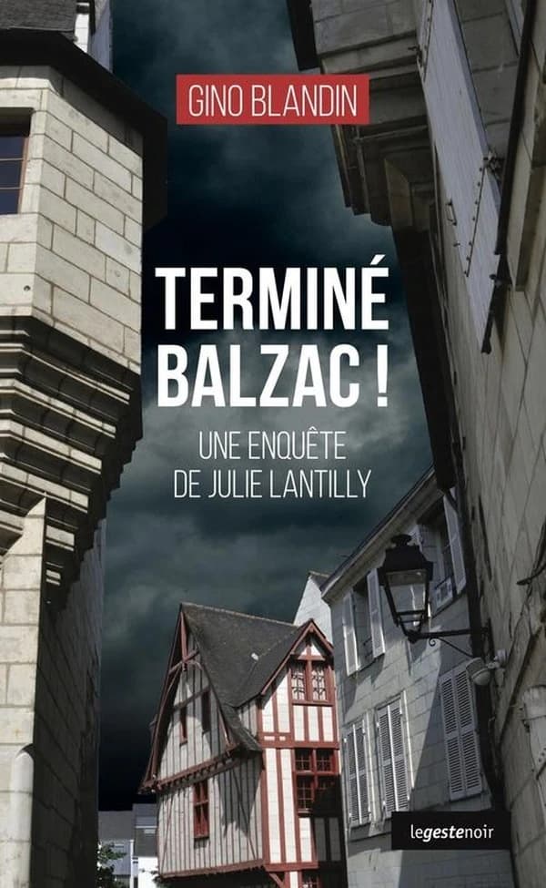 Terminé Balzac ! : Une enquête de Julie Lantilly