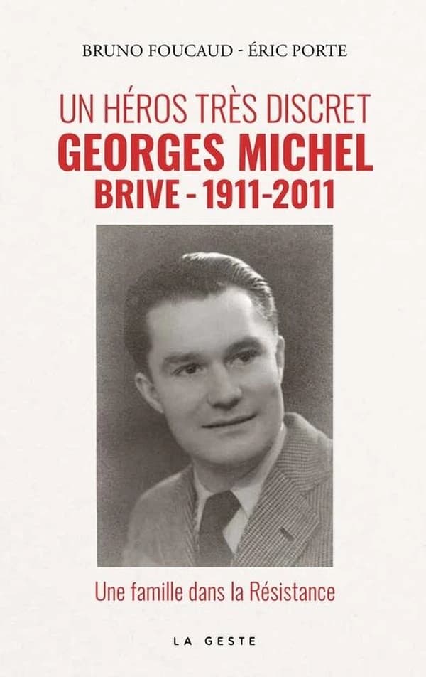 Un héros très discret, Georges Michel : Brive, 1910-2011 : une famille dans la Résistance