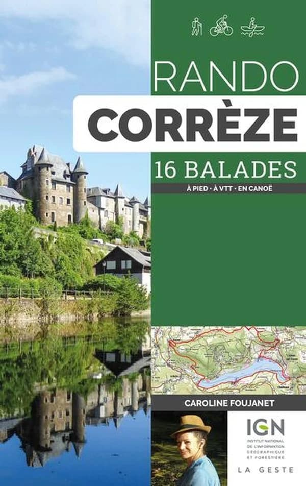 Le Rando Corrèze : 16 balades à pied, à VTT, en canoë