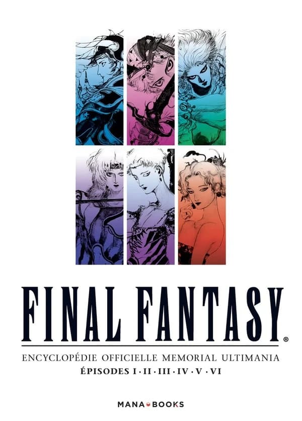 Final fantasy : encyclopédie officielle memorial ultimania. Vol. 1, Épisodes I, II, III, IV, V, VI