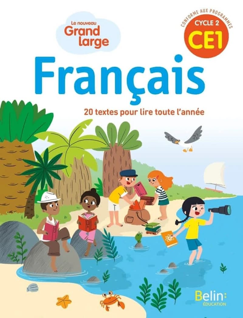 Le nouveau "Grand large" : français : 20 textes pour lire toute l'année, CE1 cycle 2
