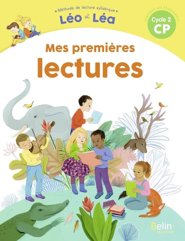 Mes premières lectures : méthode de lecture syllabique Léo et Léa : CP, cycle 2, conforme aux programmes