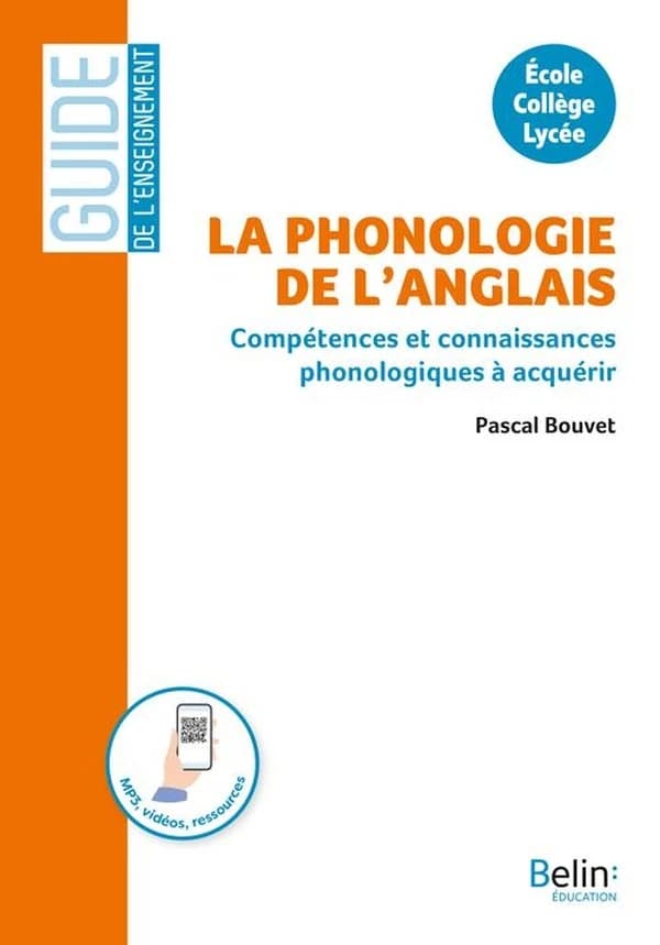 La phonologie de l'anglais : à l'école, au collège, au lycée : compétences et connaissances phonologiques à acquérir