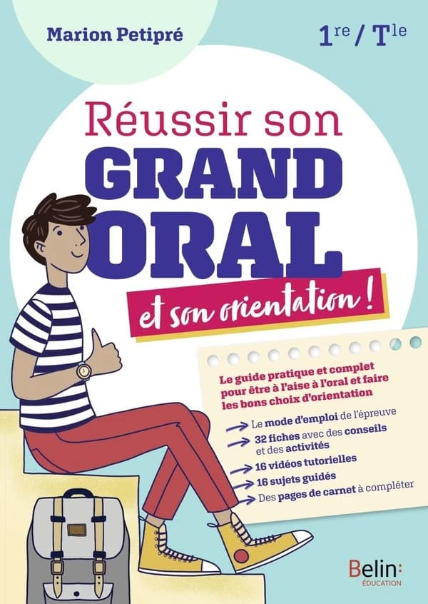 Réussir son grand oral et son orientation ! : 1ère, terminale