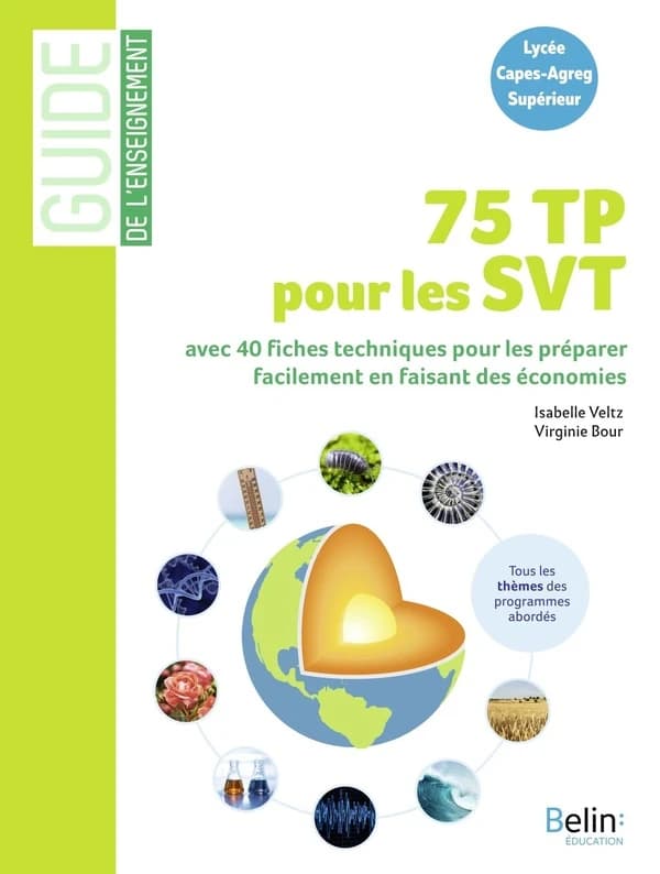 75 TP pour les SVT : avec 40 fiches techniques pour les préparer facilement en faisant des économies